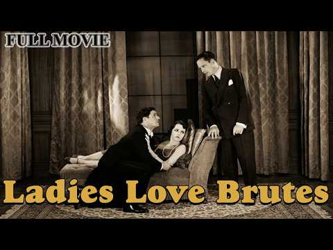 ⭐ Ladies Love Brutes (1930) Full Movie | George Bancroft | Pre-Code Comedy | Public Domain