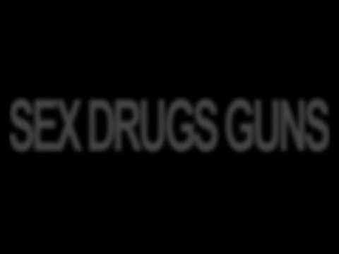 SEX DRUGS GUNS (official trailer)