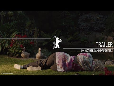 "On Mothers and Daughters" (Geranien) | Trailer | Berlinale 2023