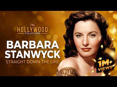 Barbara Stanwyck: Straight Down The Line | The Hollywood Collection