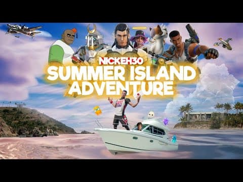 Nick Eh 30's Summer Island Adventure
