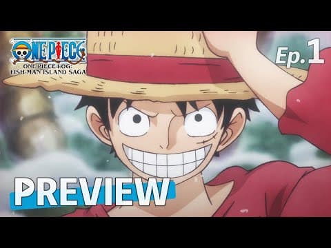 #1 Preview | ONE PIECE LOG:FISH-MAN ISLAND SAGA "The New Beginning! The Straw Hats Reunite"