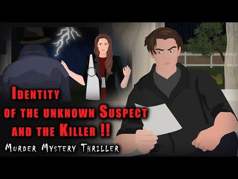 Identity of the Unknown Suspect and the Killer !! Animated Stories (Murder Mystery Thriller)