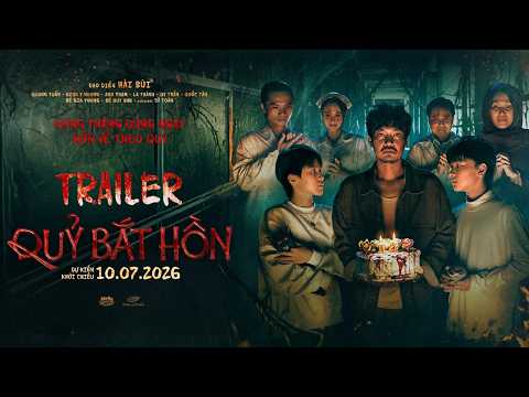 QUỶ BẮT HỒN trailer - KC: 10.07.2026