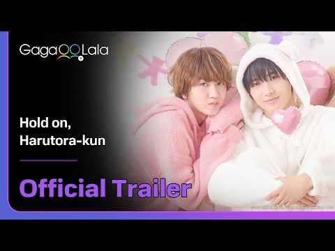 Japanese BL Series "Hold on, Harutora-kun" Official Trailer! Premieres on Jul 8🔥︱GagaOOLala