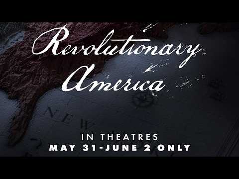 Coming to Theaters Soon: Revolutionary America | Trailer