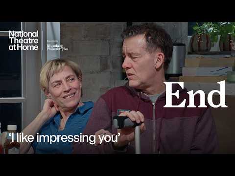 End | 'I like impressing you' | National Theatre at Home