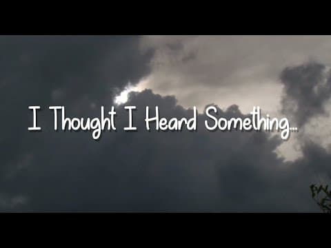 Trailer: "I Thought I Heard Something..."