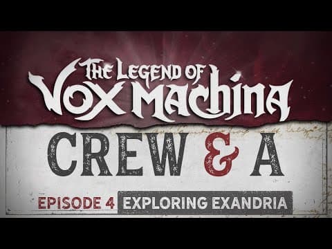 Crew & A Episode 4: Exploring Exandria