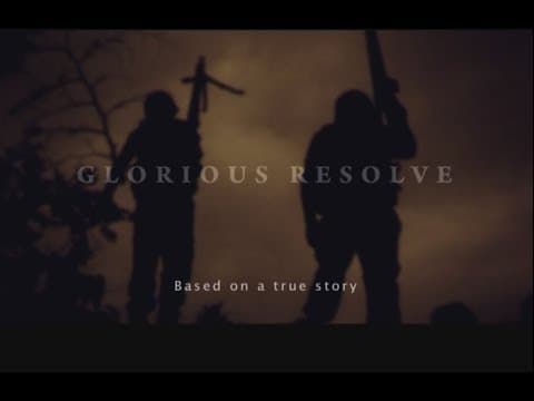 Glorious Resolve (Official Documentary)