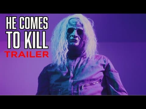"HE COMES TO KILL" Official Trailer