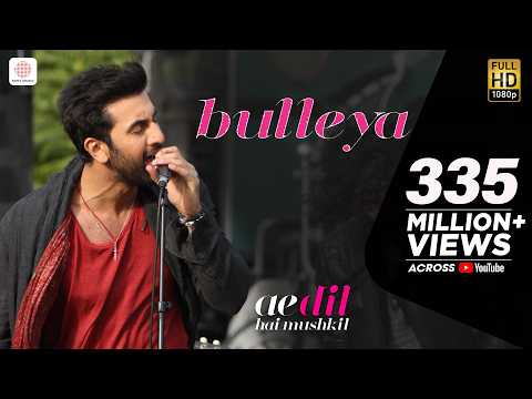 Bulleya – Ae Dil Hai Mushkil | Karan Johar | Aishwarya, Ranbir, Anushka | Pritam | Amit Mishra
