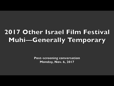 OIFF 2017: MUHI—GENERALLY TEMPORARY post-screening conversation (06 Nov 2017)