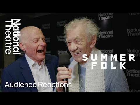 Summerfolk | Audience Reactions | National Theatre