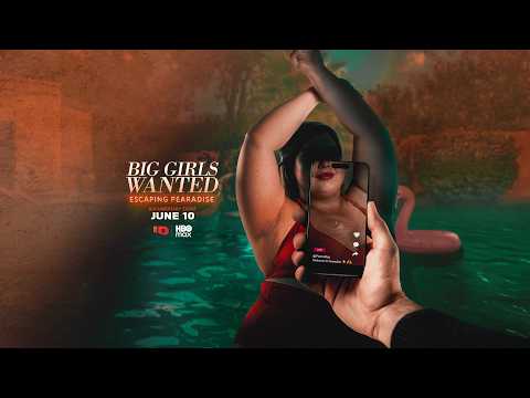 Big Girls Wanted: Escaping Pearadise | Official Trailer | ID