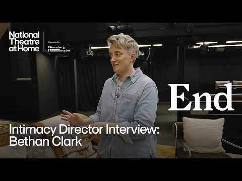 End | Intimacy Director Interview: Bethan Clark | National Theatre at Home