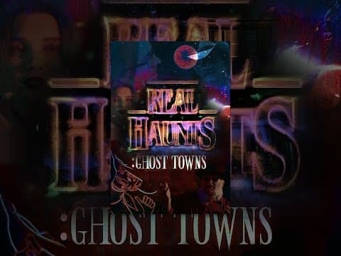 Real Haunts: Ghost Towns