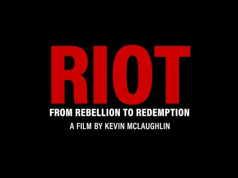 TRAILER: Riot: From Rebellion to Redemption