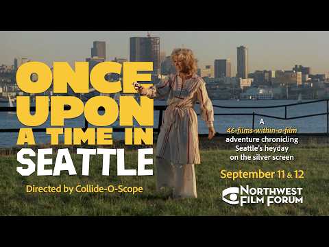 Once Upon a Time in Seattle @ Northwest Film Forum, September 11 & 12
