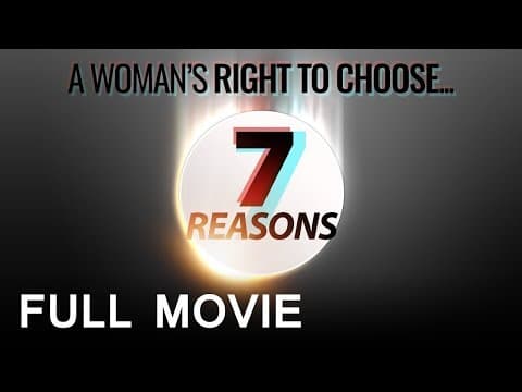Destroying the 7 Most Popular Pro-Abortion Arguments | 7 Reasons Full Movie