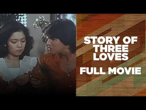 STORY OF THREE LOVES: Maricel Soriano, Snooky Serna & Lani Mercado | Full Movie