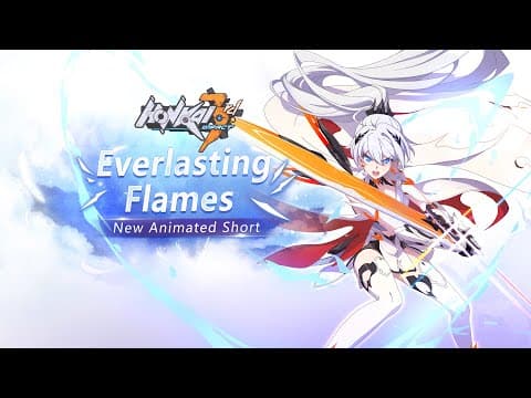 Everlasting Flames - Honkai Impact 3rd Animated Short