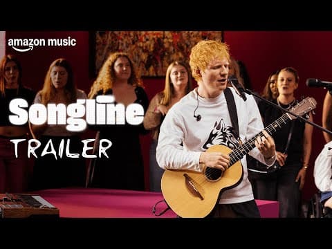 Ed Sheeran - Amazon Music Songline (Trailer)