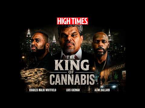 The King of Cannabis | Official Trailer | Luis Guzmán, Charles Malik Whitfield | High Times