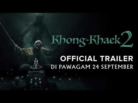 KHONG-KHAEK 2 (OFFICIAL TRAILER) DI PAWAGAM 24 SEPTEMBER