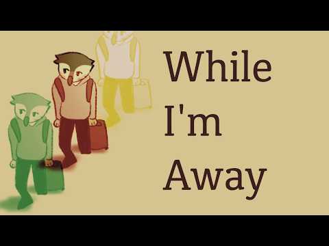 WHILE I'M AWAY [Animated Short]