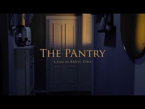 THE PANTRY | A Short Film By Ervis Zika |