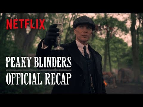 Get Ready For The Immortal Man - Official Peaky Blinders S1-6 Recap