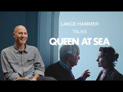 Lance Hammer talks QUEEN AT SEA, Juliette Binoche and more