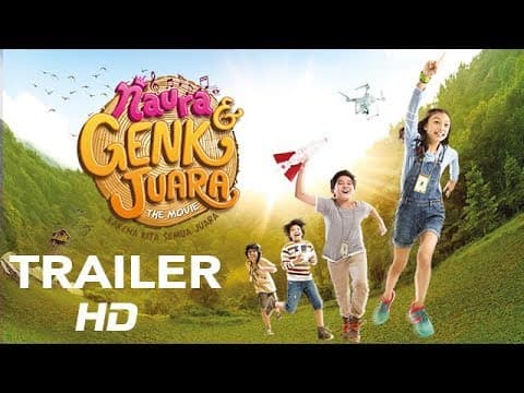 NAURA DAN GENK JUARA THE MOVIE– OFFICIAL TRAILER ( 16 NOVEMBER 2017 DI BIOSKOP)