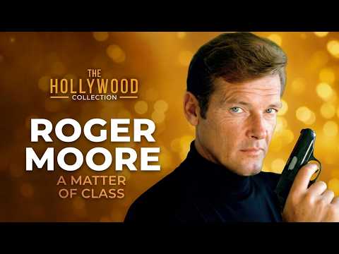 Roger Moore: A Matter Of Class | The Hollywood Collection