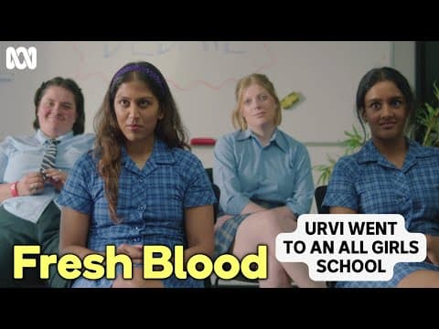 Urvi Went To An All Girls School (Ep 2) | Fresh Blood | ABC TV + iview