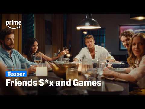 Friends S*x and Games | Teaser | Prime Video