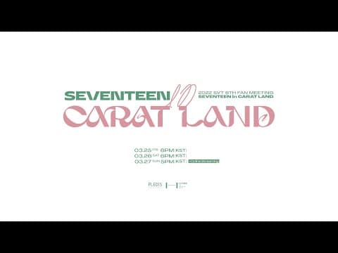 2022 SVT 6TH FAN MEETING ‘SEVENTEEN in CARAT LAND’ Teaser