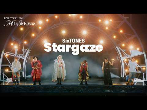 SixTONES –「Stargaze」from LIVE DVD/BD「MILESixTONES」(2026.3.26 YOKOHAMA ARENA)