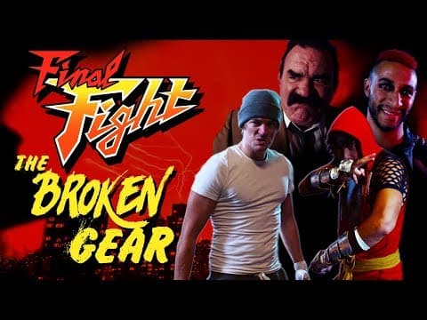 The Broken Gear: A Final Fight film
