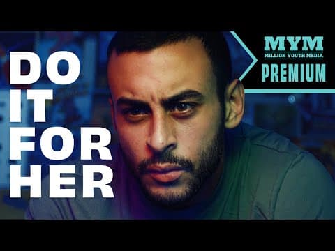 DO IT FOR HER (2021) New Drama Short Film | MYM