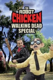 The Robot Chicken Walking Dead Special: Look Who's Walking