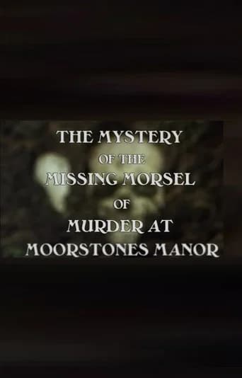 The Mystery of the Missing Morsel of Murder at Moorstones Manor