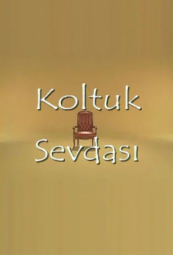 Koltuk Sevdası