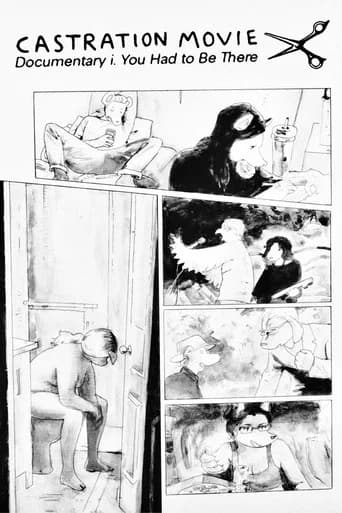 Castration Movie Documentary Anthology i. You Had To Be There