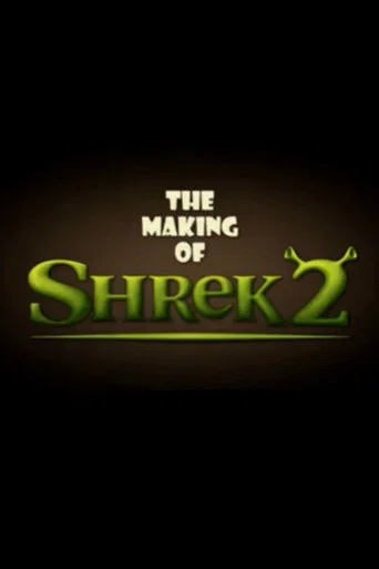 The Making of Shrek 2